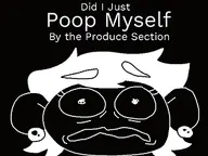 Did I Just Poop Myself by the Produce Section (Ludum Dare 50) cover